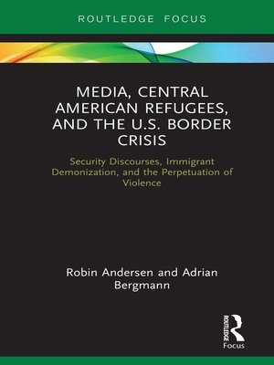 cover image of Media, Central American Refugees, and the U.S. Border Crisis